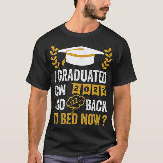 卒業したら今卒業したらベッドに戻れる Tシャツ