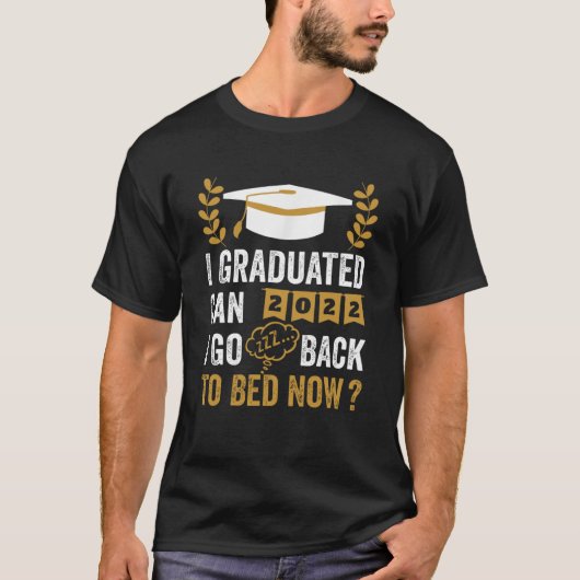 卒業したら今卒業して寝てもいい Tシャツ (正面)