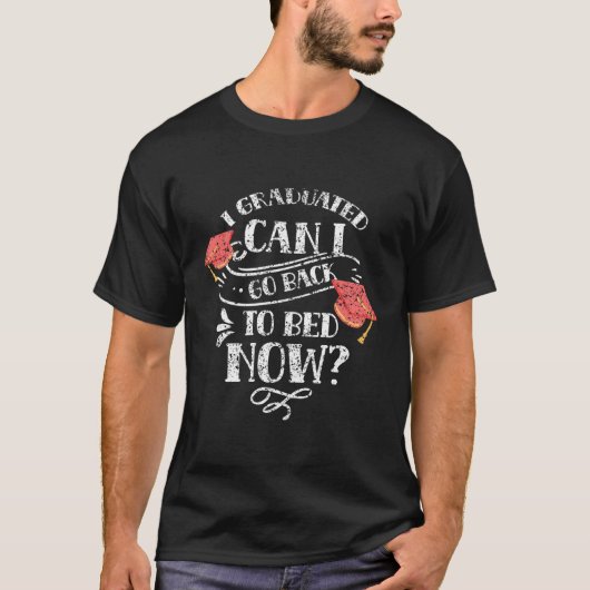 卒業したら今卒業して寝てもいい Tシャツ (正面)