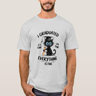 卒業したわ。気にしないで。私は元気。すべて順調よ Tシャツ