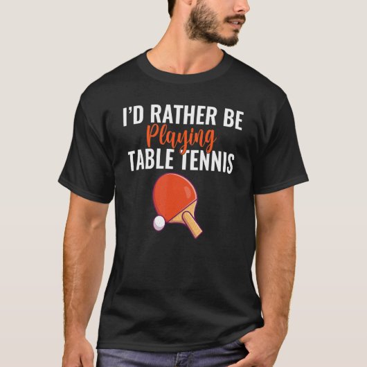 卓球してる方がいい Tシャツ (正面)