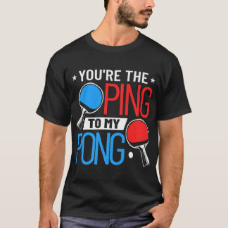 卓球の服あなたは私のポンへのping tシャツ