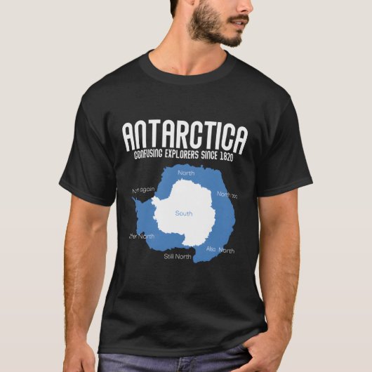 南極を混乱させる探検家1820南極以来 Tシャツ (正面)