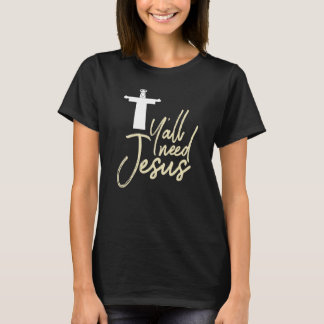 南部キリスト教徒よイエスが必要だ 神の服 Tシャツ