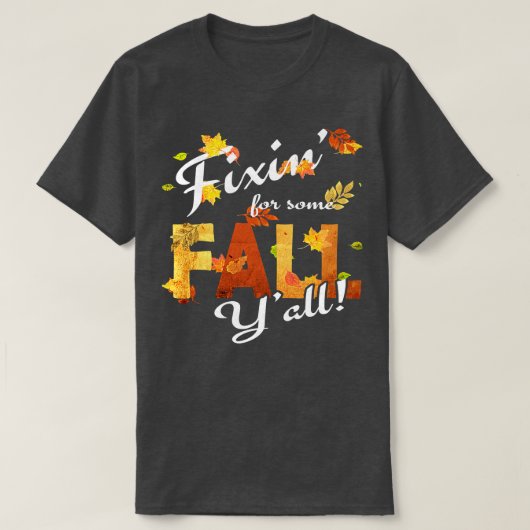 南ThemedAutumnFiinいくつかの秋Yall Tシャツ (デザイン正面)