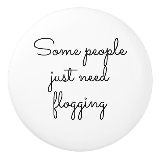 単にfloggingを必要とする人もいる セラミックノブ (正面)