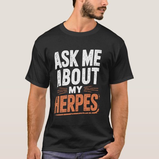 単純ヘルペスについて聞いてください Tシャツ (正面)