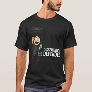 博士号卒業論文ディセーション防衛博士号 Tシャツ