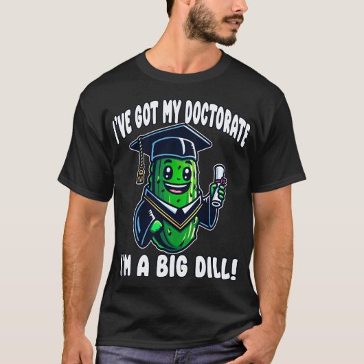 博士後期博士後期課程の卒業生ピックルおもしろいビッグDill EdD Tシャツ (正面)