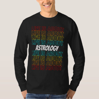占星術の趣味のある生活は占星術がすべてです Tシャツ