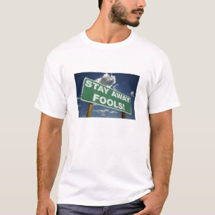 印はとどまります遠くにな愚か者を言います Tシャツ