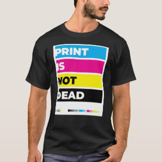 "印刷は死んでいない" Tシャツ