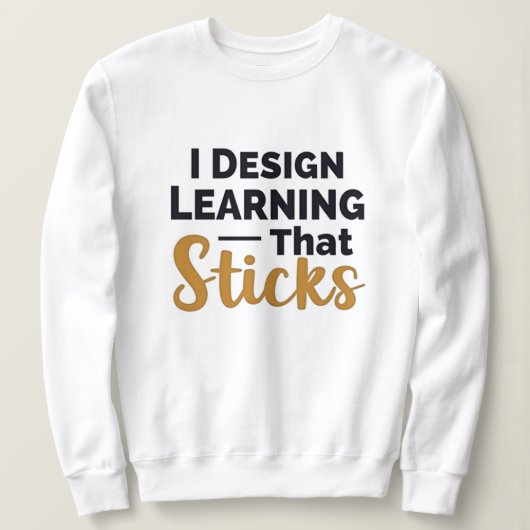 印象に残る学びを - Instructional Designer スウェットシャツ (デザイン正面)
