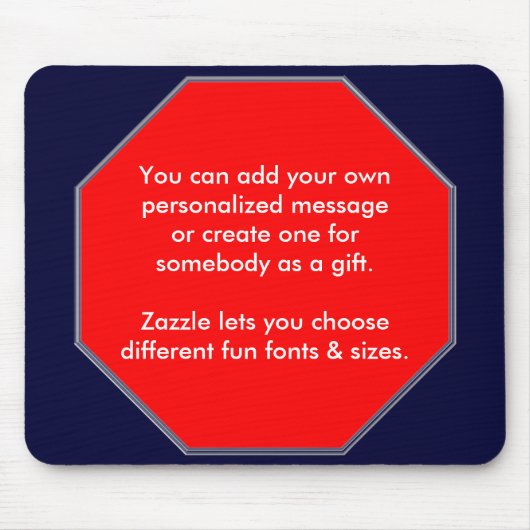 印Mopusepadのあなた自身のメッセージを加えることができますストップ マウスパッド (正面)