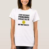 危険それPickleballなぜ Tシャツ (正面)