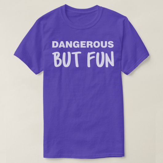 危険だがおもしろい Tシャツ (デザイン正面)