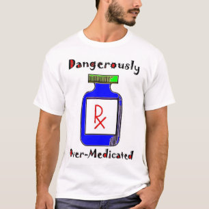 危険なほどに過剰薬用 Tシャツ