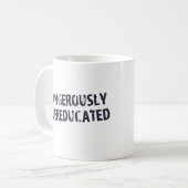 危険なほどにOvereducated コーヒーマグカップ (正面左)