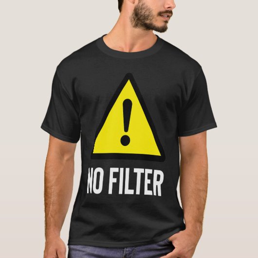 危険なフィルターなし警告 Tシャツ (正面)