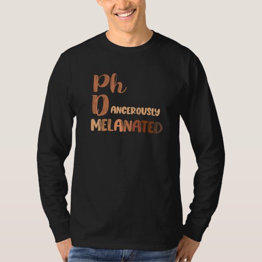 危険なメラニンを放つ黒いPhd卒業 Tシャツ (正面)