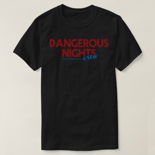 危険な夜のクルー文字デザイン Tシャツ (デザイン正面)