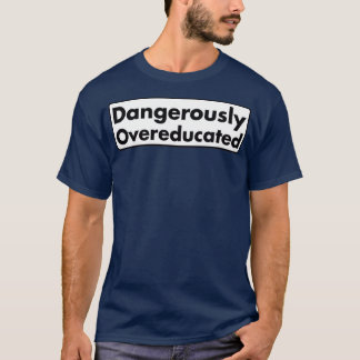 危険な過大評価13 Tシャツ
