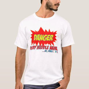 危険は私のミドルネームです Tシャツ