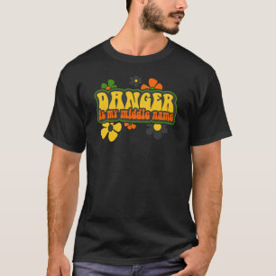 危険は私のミドルネーム Tシャツ