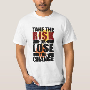危険を冒すか、変更を失う Tシャツ