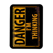 危険私は危険である、私は考えるの – Metal Rust Sign マグネット (縦)
