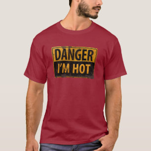 危険、私は暑い – 警告メタル警告標識 Tシャツ