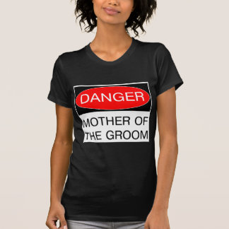 危険 - 義母の花婿 楽しい結婚式Tシャツ Tシャツ