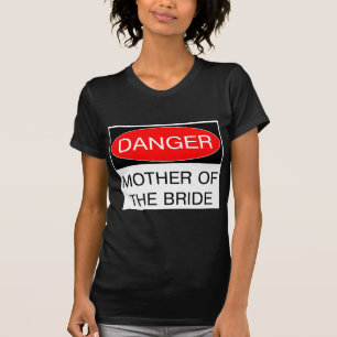 危険 – 花嫁のTおもしろいシャ結婚ツの母 Tシャツ