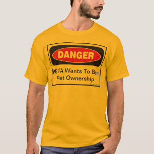 危険：PETAがペットの所有を禁止したい Tシャツ