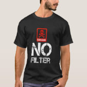 危険No Filter Gagおもしろいの警告注意 Tシャツ (正面)