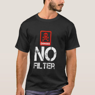 危険No Filter Gagおもしろいの警告注意 Tシャツ