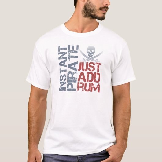 即刻の海賊はちょうどラム酒を加えます Tシャツ (正面)