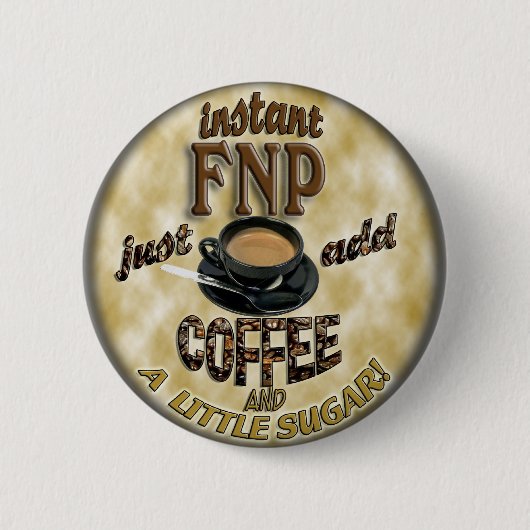 即刻FNPはコーヒー家族のナースの従業者を加えます 缶バッジ (正面)