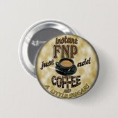 即刻FNPはコーヒー家族のナースの従業者を加えます 缶バッジ (正面&裏面)