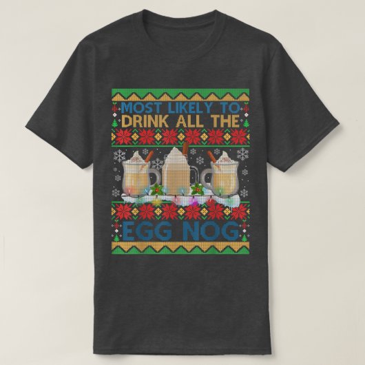 卵のクリスマスの醜い全てを飲む可能性が高い Tシャツ (デザイン正面)