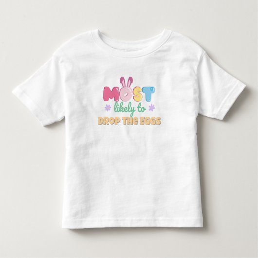 卵を落とす可能性が最も高い – イースター幼児 トドラーTシャツ (正面)