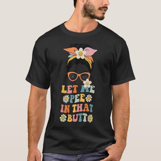 厄介なパンそのお尻で私にペイ Tシャツ (正面)