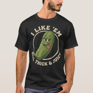 厚くてジューシーなのが好きな人へ おもしろい ピクルス パロディ Tシャツ