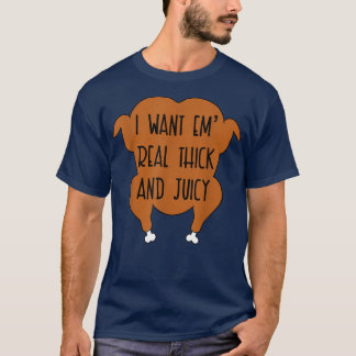 厚くてジューシーな七面鳥の感謝祭おもしろいが欲しい Tシャツ