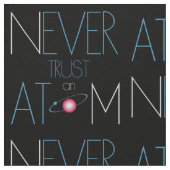 原子を信頼しない ファブリック (クローズアップ)