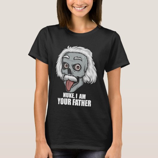 原子力技術者ヌケ私が君の父おもしろい Tシャツ (正面)