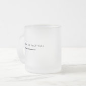 厭世家か楽天家か。 フロストグラスマグカップ (正面左)