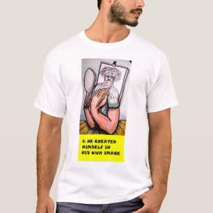 及び彼は彼自身のイメージで彼自身を作成しました Tシャツ
