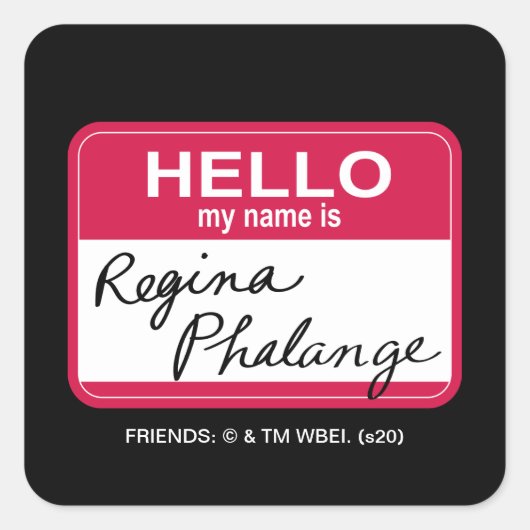 友だち™ |こんにちは私の名前はRegina Phalange スクエアシール (正面)