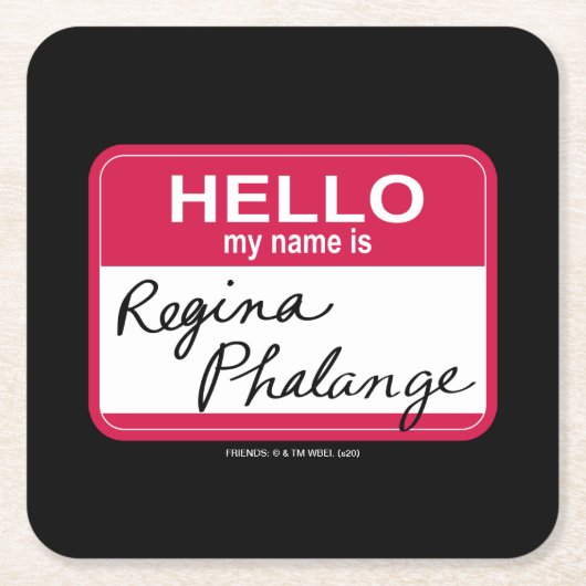 友だち™ |こんにちは私の名前はRegina Phalange スクエアペーパーコースター (正面)